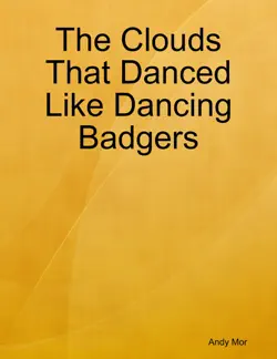 the clouds that danced like dancing badgers imagen de la portada del libro