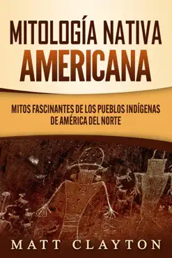mitología nativa americana: mitos fascinantes de los pueblos indígenas de américa del norte imagen de la portada del libro