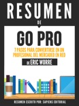 GO PRO: 7 Pasos Para Convertirse En Un Profesional Del Mercadeo En Red - Resumen del libro de Eric Worre book summary, reviews and downlod