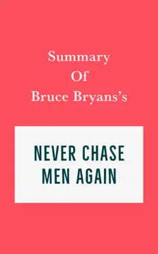 summary of bruce bryans's never chase men again book cover image
