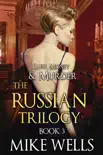 The Russian Trilogy, Book 3 (Lust, Money & Murder #6) sinopsis y comentarios