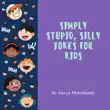 Simply Stupid, Silly Jokes For Kids synopsis, comments