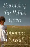 Surviving the White Gaze synopsis, comments