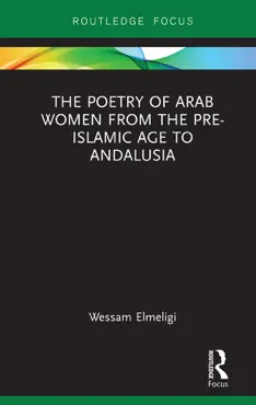 the poetry of arab women from the pre-islamic age to andalusia book cover image