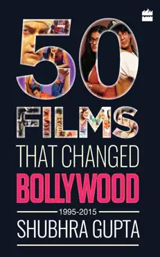 50 films that changed bollywood, 1995-2015 book cover image