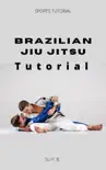 Brazilian Jiu Jitsu Tutorial synopsis, comments