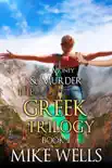 The Greek Trilogy, Book 2 (Lust, Money & Murder #11) sinopsis y comentarios