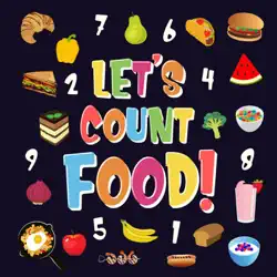let's count food! can you find & count all the bananas, carrots and pizzas fun eating counting book for children, 2-4 year olds picture puzzle book book cover image