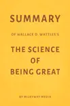Summary of Wallace D. Wattles’s The Science of Being Great by Milkyway Media sinopsis y comentarios
