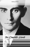 Franz Kafka: The Complete Novels (The Trial, The Castle, Amerika) sinopsis y comentarios