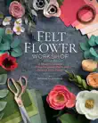 Felt Flower Workshop synopsis, comments