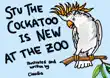 Stu The Cockatoo is new at the Zoo synopsis, comments