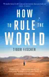 How to Rule the World synopsis, comments