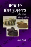 How to Knit Slippers Just like Granny Made synopsis, comments