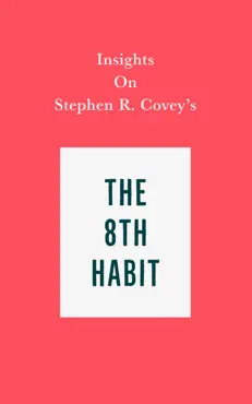 insights on stephen r. covey's the 8th habit imagen de la portada del libro
