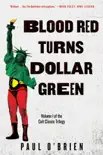 Blood Red Turns Dollar Green synopsis, comments