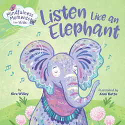 mindfulness moments for kids: listen like an elephant book cover image