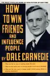 How to Win Friends and Influence People book summary, reviews and download