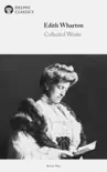 Delphi Collected Works of Edith Wharton synopsis, comments