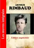 Arthur Rimbaud - Les oeuvres intégrales sinopsis y comentarios