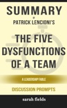 Summary of The Five Dysfunctions of a Team: A Leadership Fable by Patrick Lencioni (Discussion Prompts) book summary, reviews and downlod