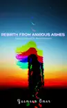 Rebirth from Anxious Ashes reviews