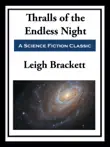 Thralls of the Endless Night synopsis, comments