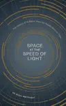 Space at the Speed of Light synopsis, comments