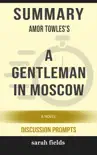 Summary: Amor Towles's A Gentleman in Moscow sinopsis y comentarios
