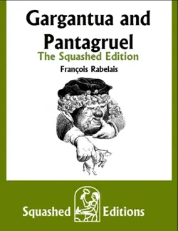 gargantua and pantagruel - the squashed edition book cover image