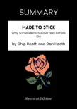 SUMMARY - Made to Stick: Why Some Ideas Survive and Others Die by Chip Heath and Dan Heath sinopsis y comentarios