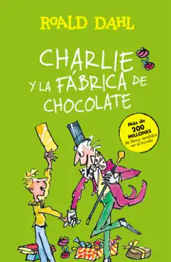 charlie y la fábrica de chocolate (colección alfaguara clásicos) book cover image