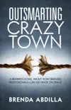 Outsmarting Crazytown synopsis, comments