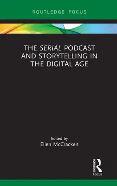 the serial podcast and storytelling in the digital age book cover image