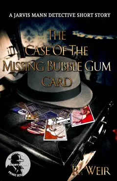 the case of the missing bubble gum card: a jarvis mann detective short story book cover image