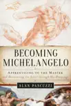 Becoming Michelangelo synopsis, comments