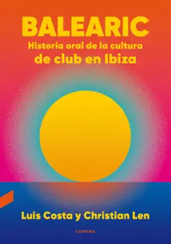 balearic: historia oral de la cultura de club en ibiza imagen de la portada del libro