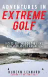 Adventures in Extreme Golf synopsis, comments