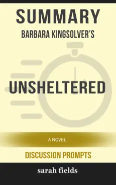 summary: barbara kingsolver's unsheltered: a novel book cover image