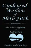 Condensed Wisdom of Herb Fitch Volume One synopsis, comments