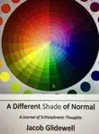 Different Shade of Normal: A Journal of Schizophrenic Thoughts sinopsis y comentarios