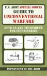U.S. Army Special Forces Guide to Unconventional Warfare synopsis, comments