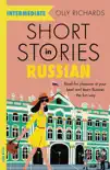 Short Stories in Russian for Intermediate Learners book summary, reviews and download