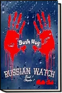 russian watch...bush hog chapter 1 book cover image