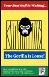 The Gorilla Is Loose!: Your Best Golf Is Waiting e-book