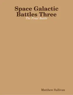space galactic battles three: the final battle book cover image