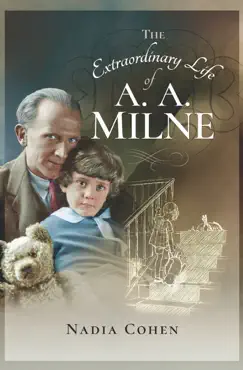 the extraordinary life of a. a. milne book cover image