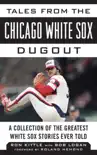 Tales from the Chicago White Sox Dugout synopsis, comments