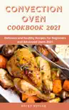 Convection Oven Cookbook synopsis, comments