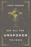 Say All the Unspoken Things synopsis, comments